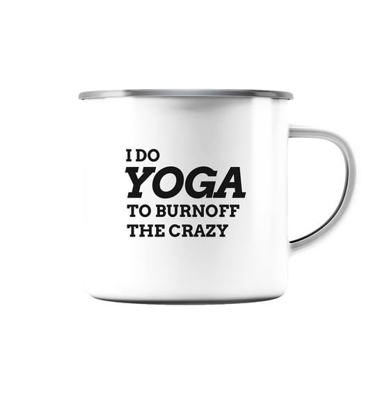 I DO YOGA TO BURNOFF THE CRAZY  - Emaille Tasse (Silber)