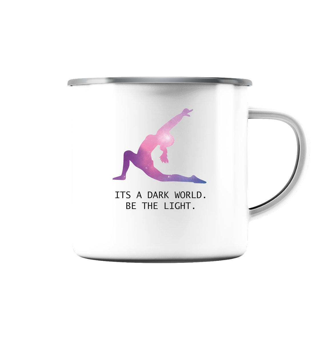 IT´S A DARK WORLD. BE THE LIGHT - Emaille Tasse (Silber)