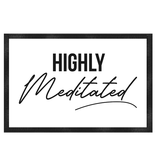 HIGHLY MEDITATED  - Fußmatte