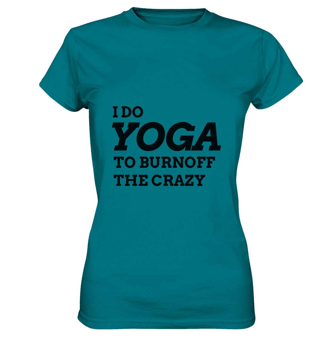 I DO YOGA TO BURNOFF THE CRAZY  - Damen T-Shirt