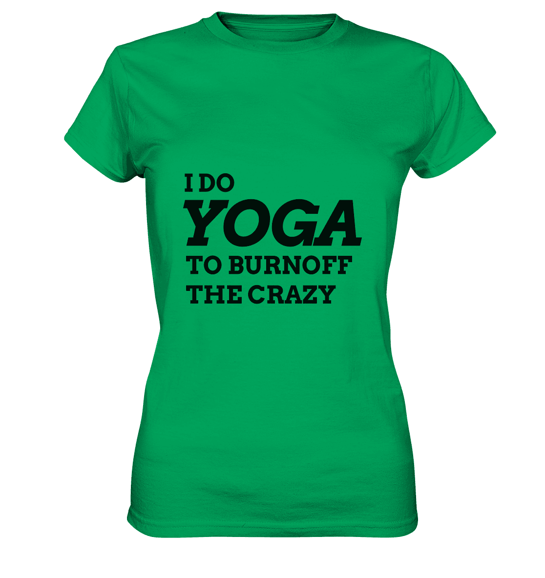 I DO YOGA TO BURNOFF THE CRAZY  - Damen T-Shirt