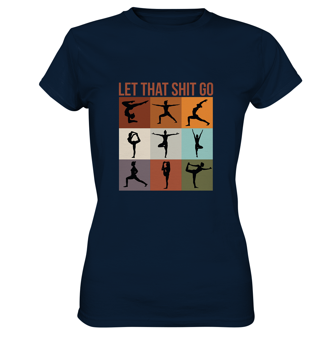 Let that shit go - Damen T-Shirt