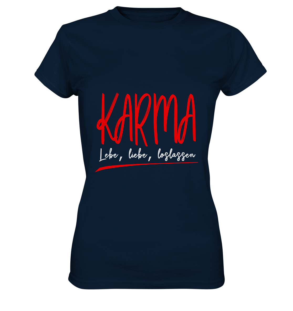 Karma Lebe, liebe, loslassen - Damen T-Shirt