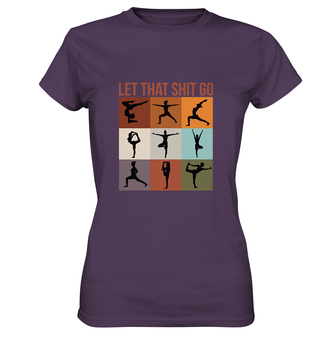 Let that shit go - Damen T-Shirt