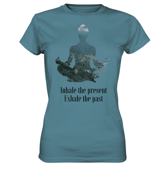 ATME DIE GEGENWART EIN - ATME DIE VERGANGENHEIT AUS - Damen T-Shirt