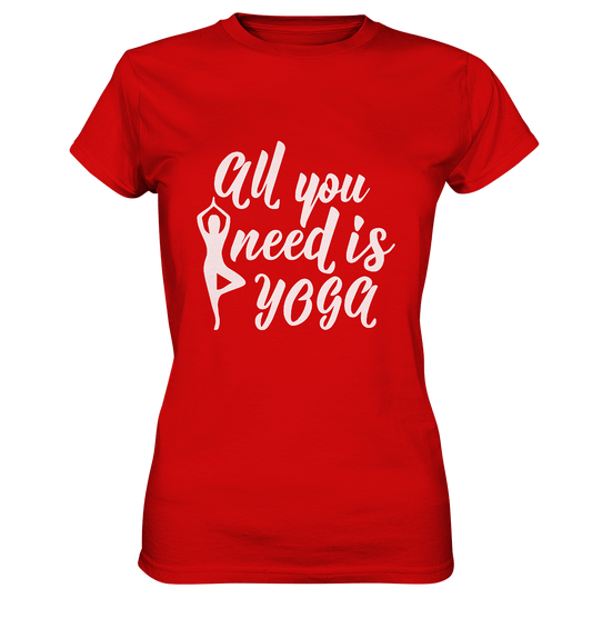 All you need is Yoga - Damen T-Shirt