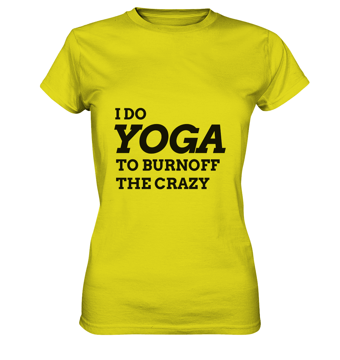 I DO YOGA TO BURNOFF THE CRAZY  - Damen T-Shirt