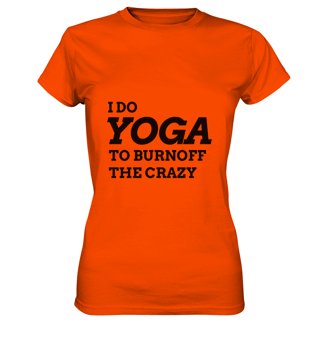 I DO YOGA TO BURNOFF THE CRAZY  - Damen T-Shirt