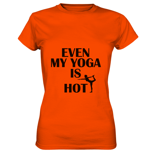 SOGAR MEIN YOGA IST HEIß - Damen T-Shirt