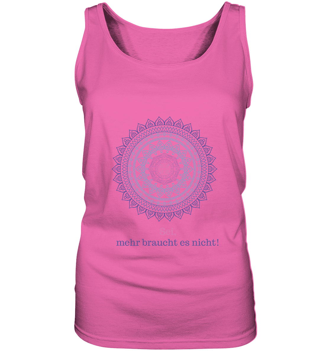 Sei, mehr braucht es nicht! - Calm is a Super Power - Damen Tank-Top