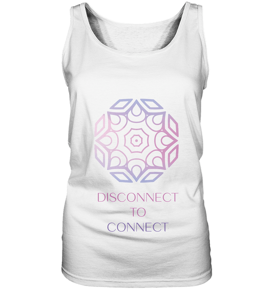 DISCONNECT TO CONNECT - Damen Tank-Top