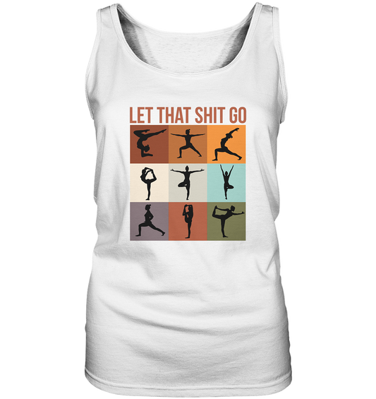 Let that shit go - Damen Tank-Top