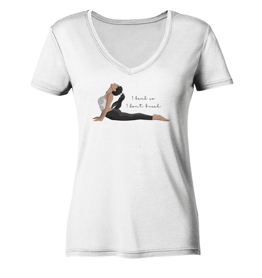 1 BEND SO, 1 DON`T BREAK! - ICH BIEGE MICH UND BRECHE NICHT! - Damen V-Neck Shirt