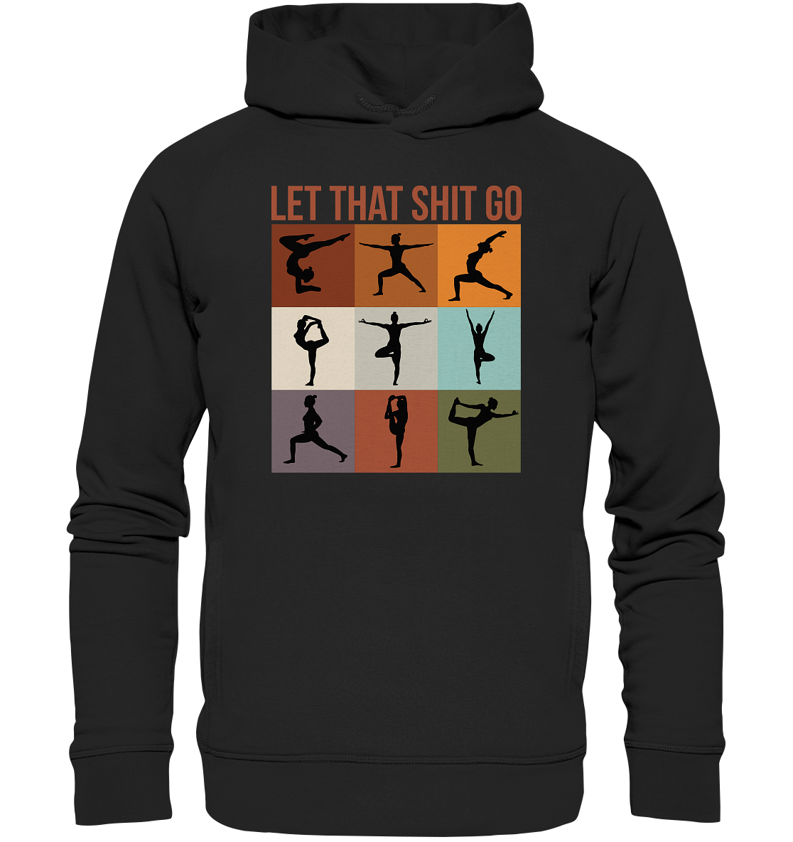 Let that shit go - Unisex Hoodie