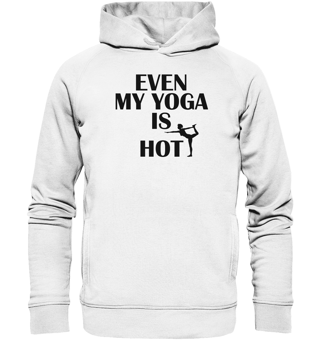 SOGAR MEIN YOGA IST HEIß - Unisex Hoodie Bio