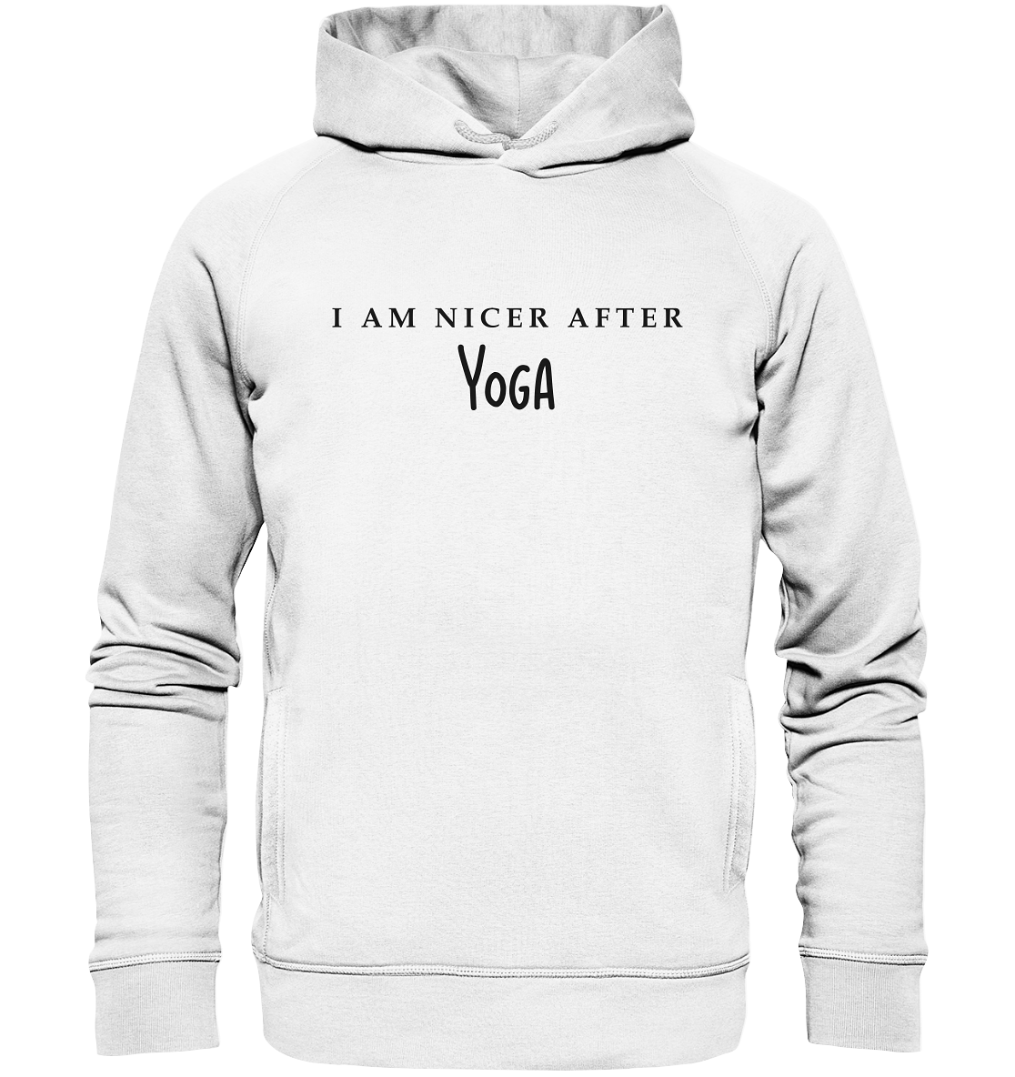 I AM NICER AFTER YOGA - ICH BIN SCHÖNER NACH DEM YOGA - Unisex Hoodie Bio