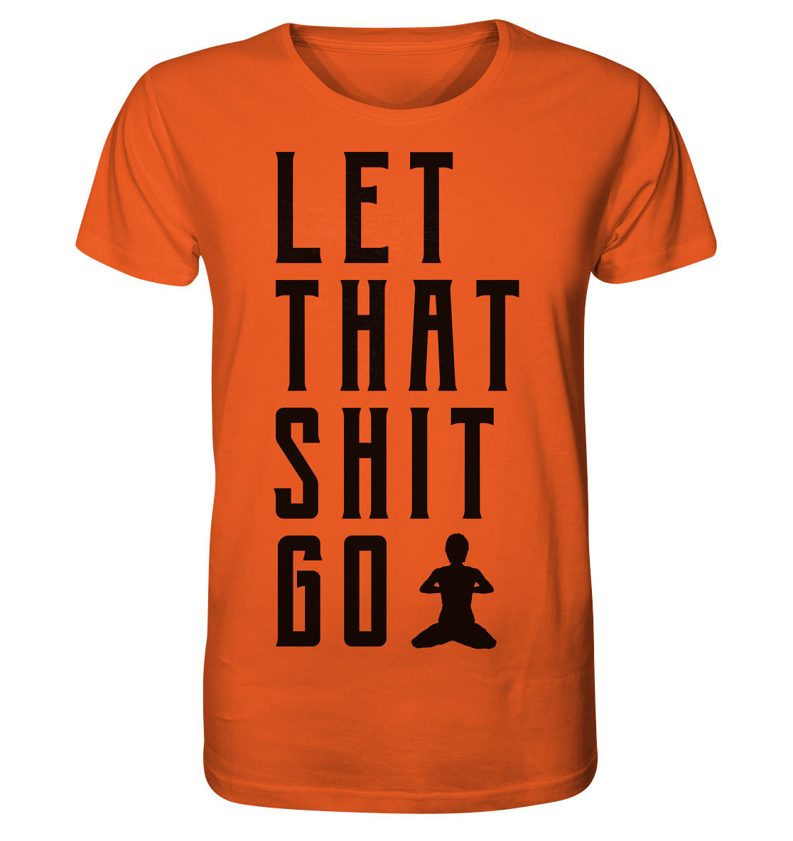 LET THAT SHIT GO - LASS DIE SACHEN LOS Herren T-Shirt