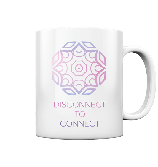 DISCONNECT TO CONNECT - Tasse glossy