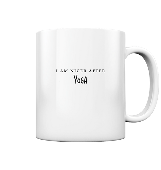 I AM NICER AFTER YOGA - ICH BIN SCHÖNER NACH DEM YOGA - Tasse glossy